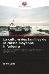 bokomslag La culture des familles de la classe moyenne infrieure