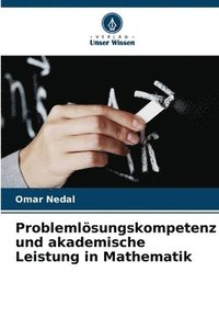 bokomslag Problemlsungskompetenz und akademische Leistung in Mathematik