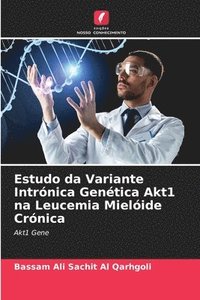 bokomslag Estudo da Variante Intrnica Gentica Akt1 na Leucemia Mielide Crnica