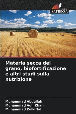 Materia secca del grano, biofortificazione e altri studi sulla nutrizione 1