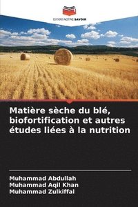 bokomslag Matire sche du bl, biofortification et autres tudes lies  la nutrition