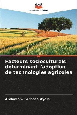 Facteurs socioculturels dterminant l'adoption de technologies agricoles 1