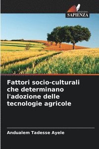 bokomslag Fattori socio-culturali che determinano l'adozione delle tecnologie agricole