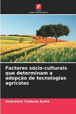 bokomslag Factores scio-culturais que determinam a adopo de tecnologias agrcolas