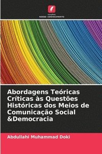 bokomslag Abordagens Tericas Crticas s Questes Histricas dos Meios de Comunicao Social &Democracia