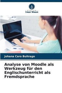 bokomslag Analyse von Moodle als Werkzeug fr den Englischunterricht als Fremdsprache