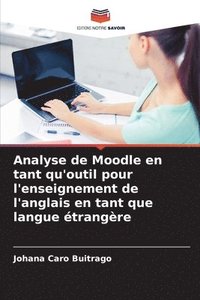 bokomslag Analyse de Moodle en tant qu'outil pour l'enseignement de l'anglais en tant que langue trangre