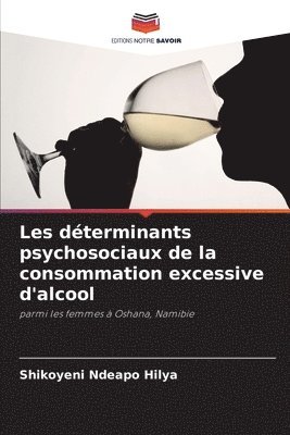 bokomslag Les dterminants psychosociaux de la consommation excessive d'alcool