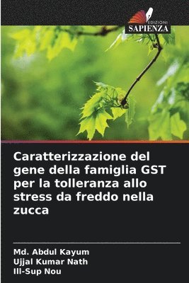 Caratterizzazione del gene della famiglia GST per la tolleranza allo stress da freddo nella zucca 1