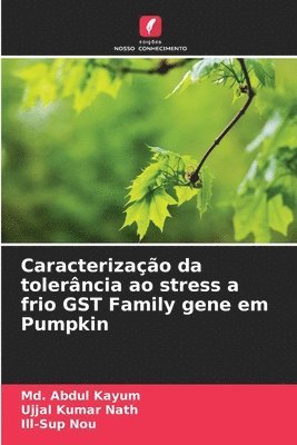 bokomslag Caracterizao da tolerncia ao stress a frio GST Family gene em Pumpkin