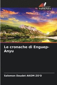 bokomslag Le cronache di Enguep-Anyu