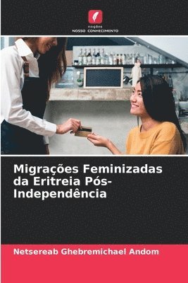 Migrações Feminizadas da Eritreia Pós-Independência