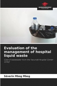 bokomslag Evaluation of the management of hospital liquid waste