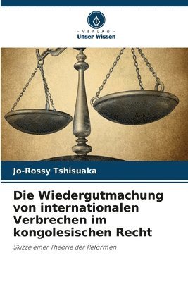 bokomslag Die Wiedergutmachung von internationalen Verbrechen im kongolesischen Recht