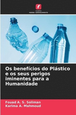 bokomslag Os benefcios do Plstico e os seus perigos iminentes para a Humanidade