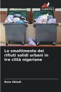 bokomslag Lo smaltimento dei rifiuti solidi urbani in tre citt nigeriane