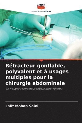 Rtracteur gonflable, polyvalent et  usages multiples pour la chirurgie abdominale 1