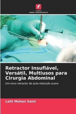 Retractor Insuflvel, Verstil, Multiusos para Cirurgia Abdominal 1