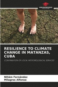 bokomslag Resilience to Climate Change in Matanzas, Cuba