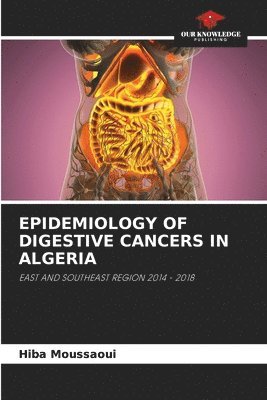 Epidemiology of Digestive Cancers in Algeria 1