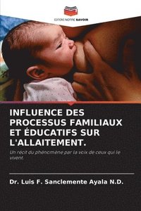bokomslag Influence Des Processus Familiaux Et ducatifs Sur l'Allaitement.