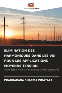 bokomslag limination Des Harmoniques Dans Les Vsi Pour Les Applications Moyenne Tension