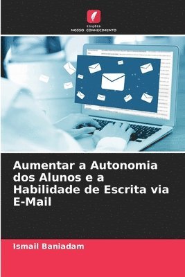 Aumentar a Autonomia dos Alunos e a Habilidade de Escrita via E-Mail 1