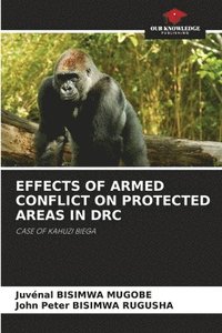 bokomslag Effects of Armed Conflict on Protected Areas in Drc