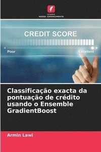 bokomslag Classificao exacta da pontuao de crdito usando o Ensemble GradientBoost