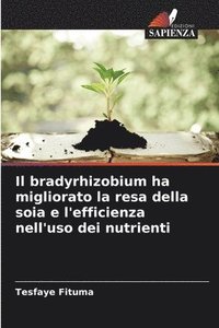 bokomslag Il bradyrhizobium ha migliorato la resa della soia e l'efficienza nell'uso dei nutrienti