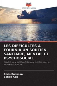 bokomslag Les Difficults  Fournir Un Soutien Sanitaire, Mental Et Psychosocial