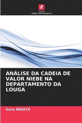 bokomslag Análise Da Cadeia de Valor Niebe Na Departamento Da Louga