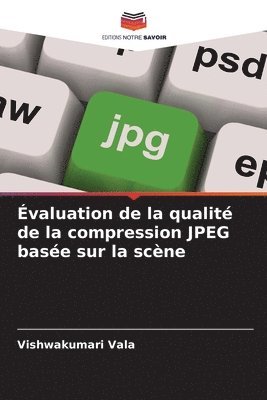 bokomslag valuation de la qualit de la compression JPEG base sur la scne