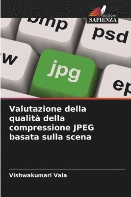 bokomslag Valutazione della qualit della compressione JPEG basata sulla scena