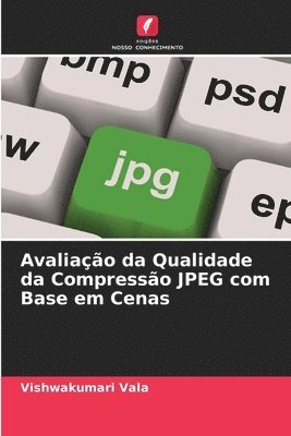 bokomslag Avaliao da Qualidade da Compresso JPEG com Base em Cenas