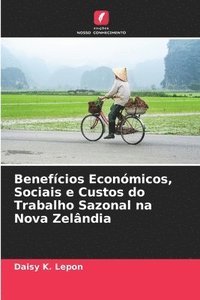 bokomslag Benefcios Econmicos, Sociais e Custos do Trabalho Sazonal na Nova Zelndia