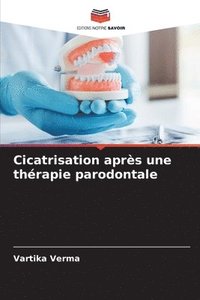 bokomslag Cicatrisation aprs une thrapie parodontale