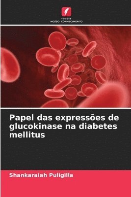 bokomslag Papel das expresses de glucokinase na diabetes mellitus