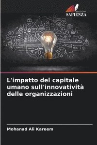 bokomslag L'impatto del capitale umano sull'innovativit delle organizzazioni