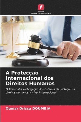 bokomslag A Proteco Internacional dos Direitos Humanos