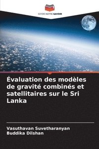 bokomslag valuation des modles de gravit combins et satellitaires sur le Sri Lanka