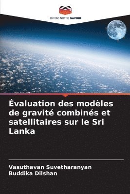 valuation des modles de gravit combins et satellitaires sur le Sri Lanka 1