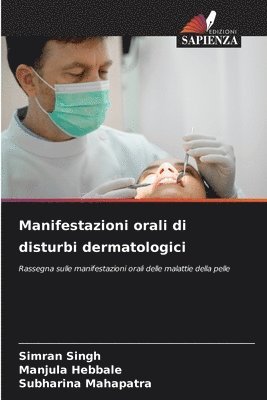 Simran Singh, Manjula Hebbale, Subharina Mahapatra - Manifestazioni orali di disturbi dermatologici, Häftad