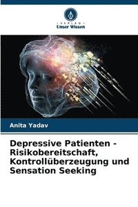 bokomslag Depressive Patienten - Risikobereitschaft, Kontrollberzeugung und Sensation Seeking