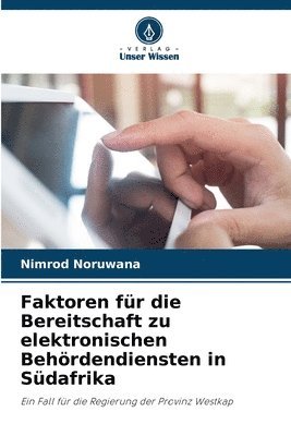 Faktoren fr die Bereitschaft zu elektronischen Behrdendiensten in Sdafrika 1