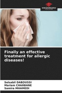 bokomslag Finally an effective treatment for allergic diseases!