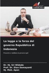 bokomslag La legge e la forza del governo Repubblica di Indonesia