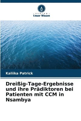 Dreiig-Tage-Ergebnisse und ihre Prdiktoren bei Patienten mit CCM in Nsambya 1