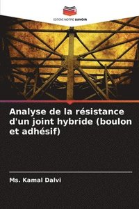 bokomslag Analyse de la rsistance d'un joint hybride (boulon et adhsif)