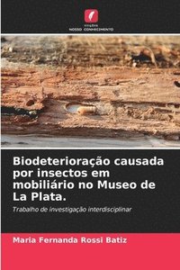 bokomslag Biodeteriorao causada por insectos em mobilirio no Museo de La Plata.